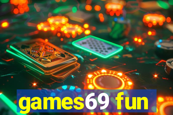 games69 fun